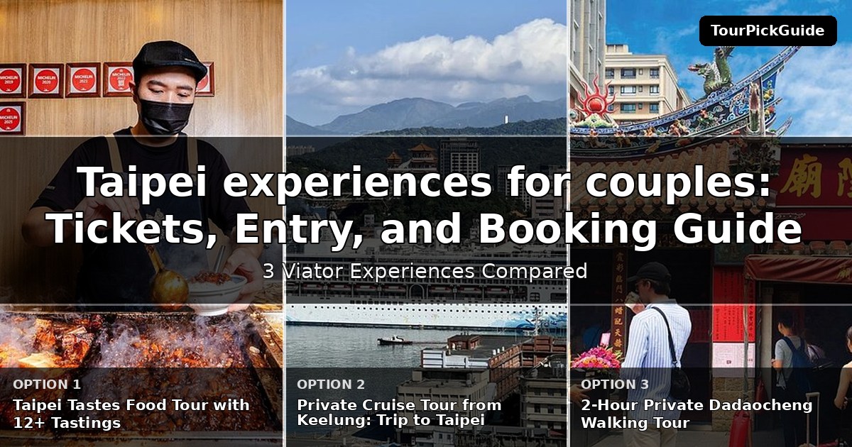 Taipei experiences for couples – three Viator experiences compared