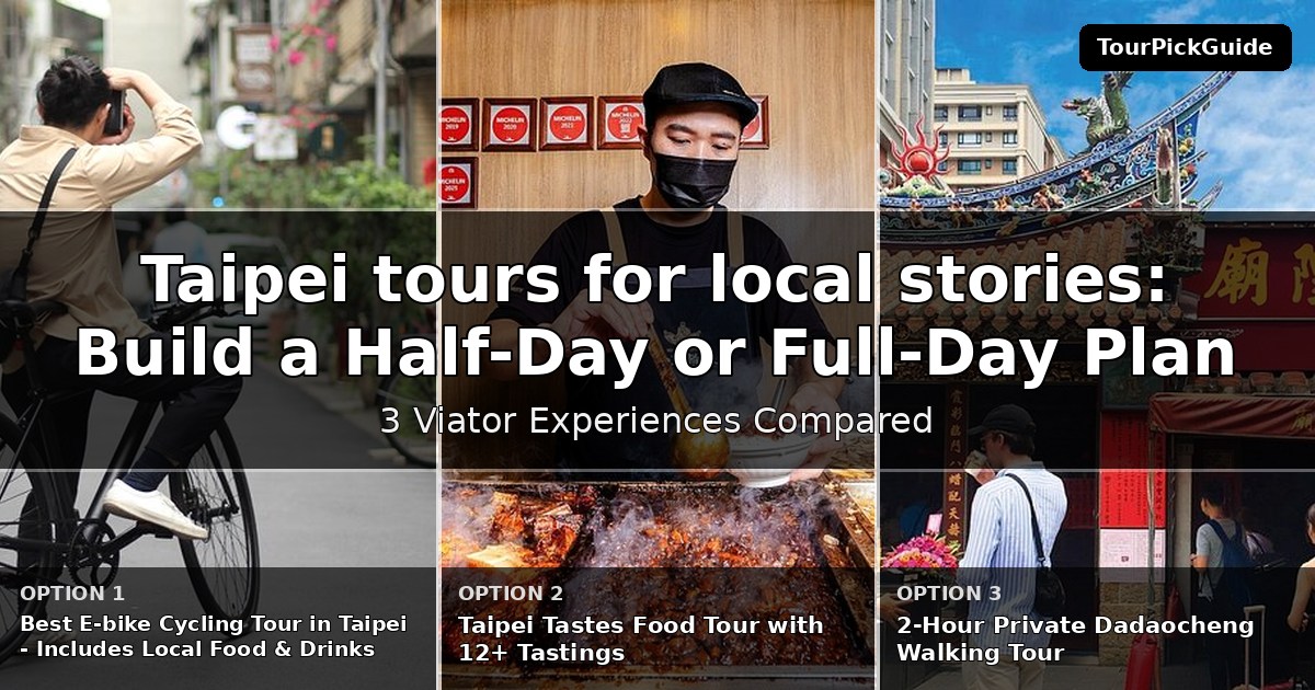 Taipei tours for local stories – three Viator experiences compared