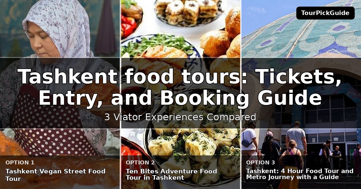 Tashkent food tours – three Viator experiences compared