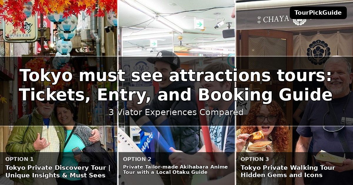 Tokyo must see attractions tours – three Viator experiences compared
