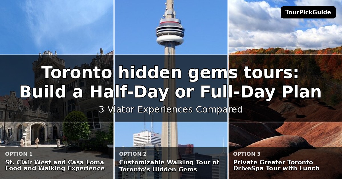 Toronto hidden gems tours – three Viator experiences compared