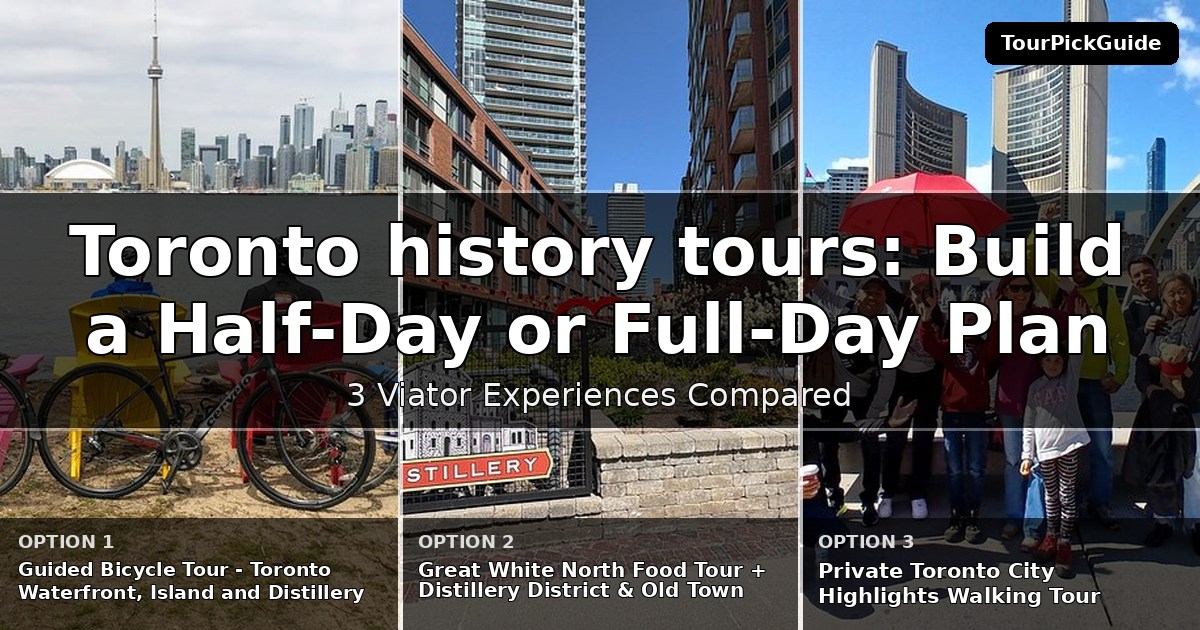 Toronto history tours – three Viator experiences compared