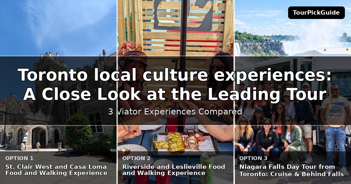 Toronto local culture experiences – three Viator experiences compared