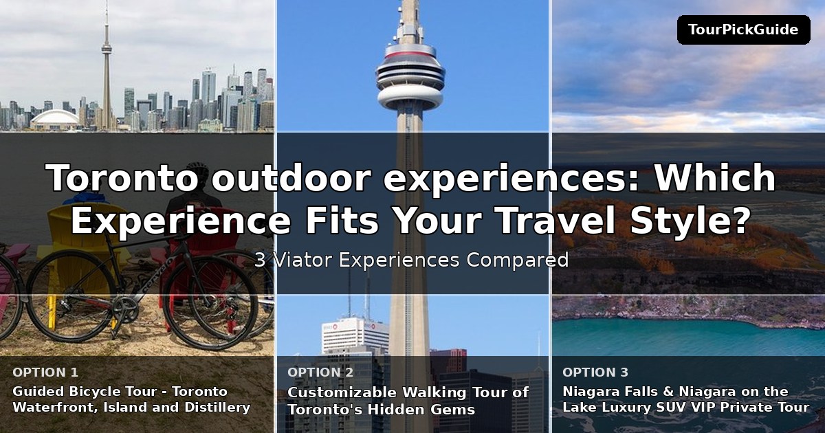 Toronto outdoor experiences – three Viator experiences compared