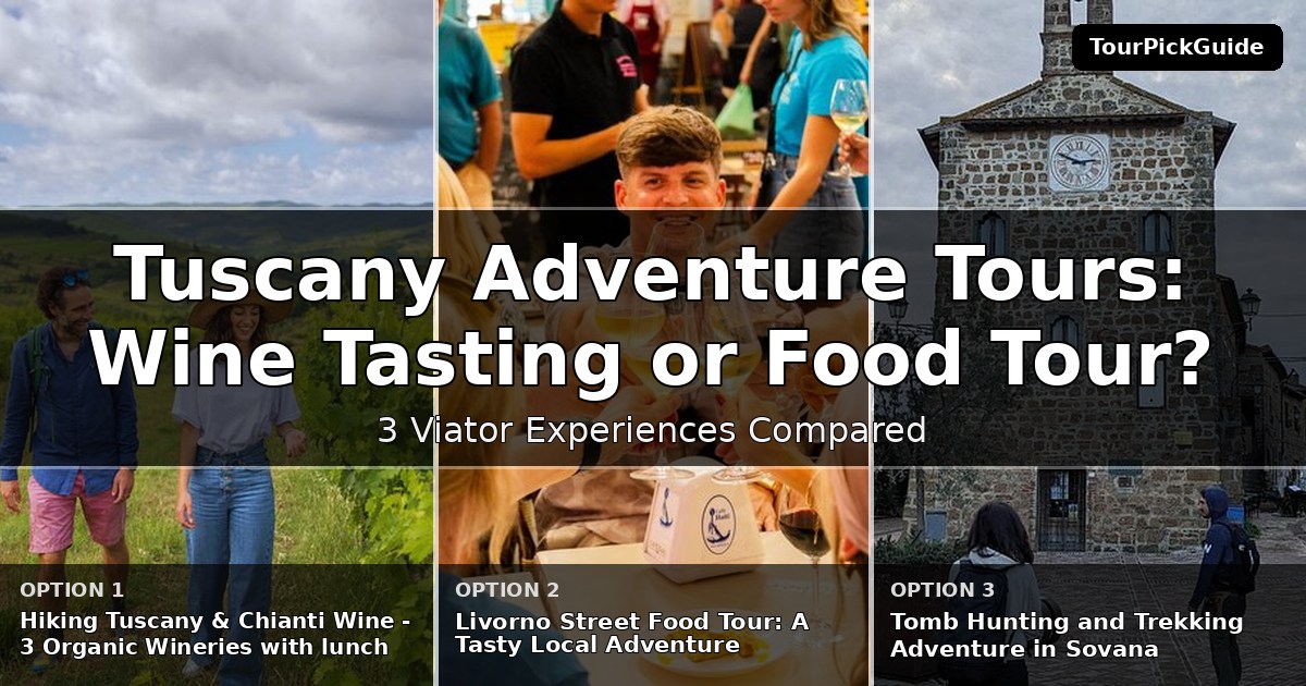 Tuscany adventure tours – three Viator experiences compared