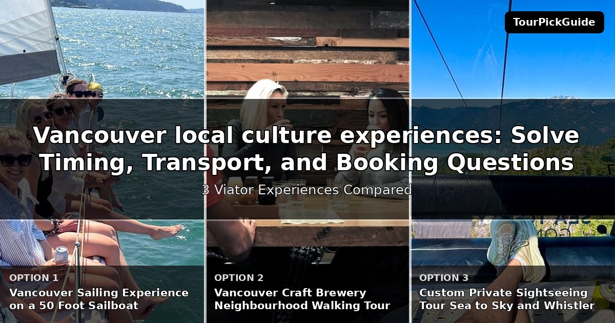 Vancouver local culture experiences – three Viator experiences compared