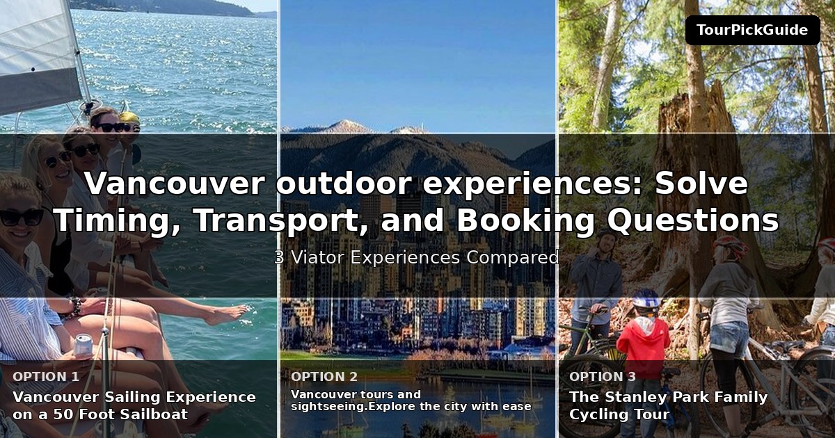 Vancouver outdoor experiences – three Viator experiences compared