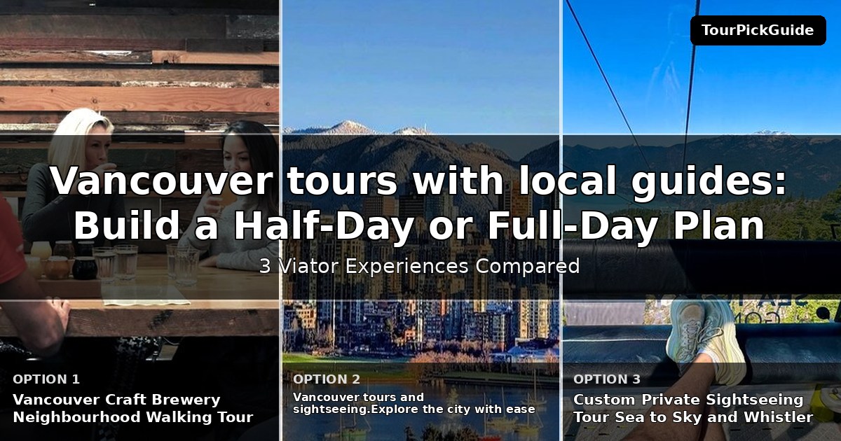 Vancouver tours with local guides – three Viator experiences compared