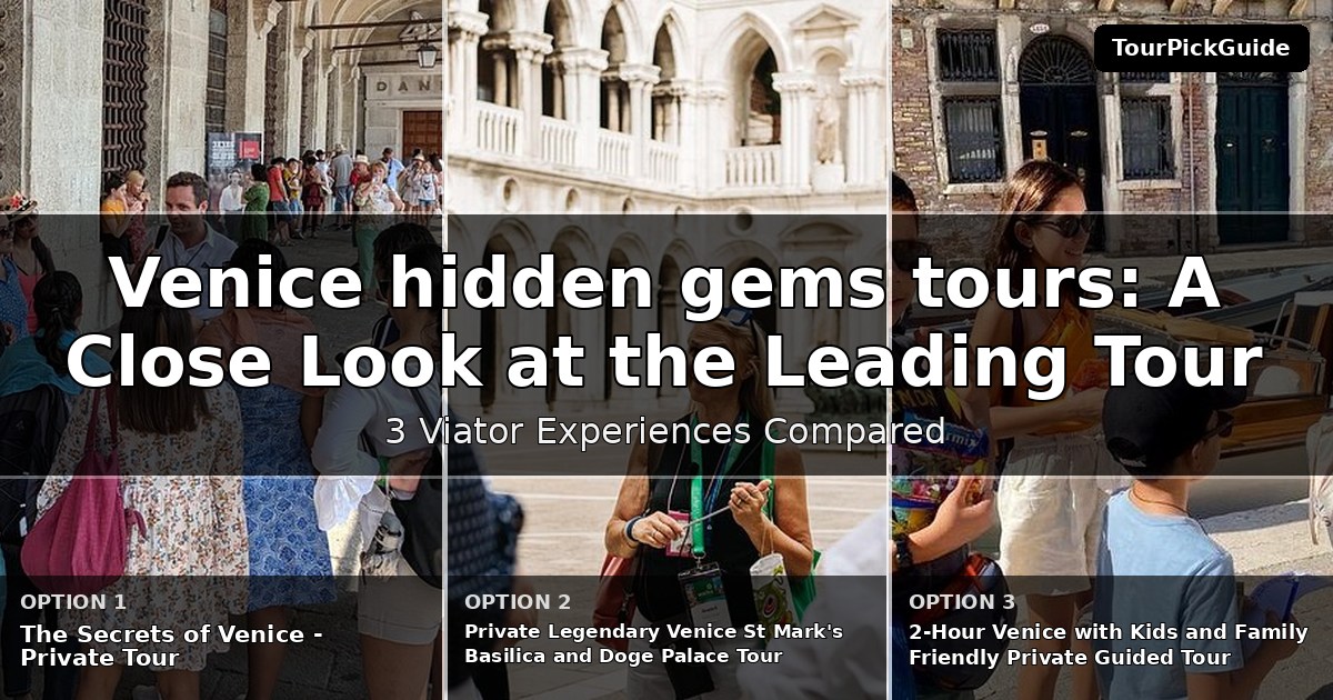 Venice hidden gems tours – three Viator experiences compared