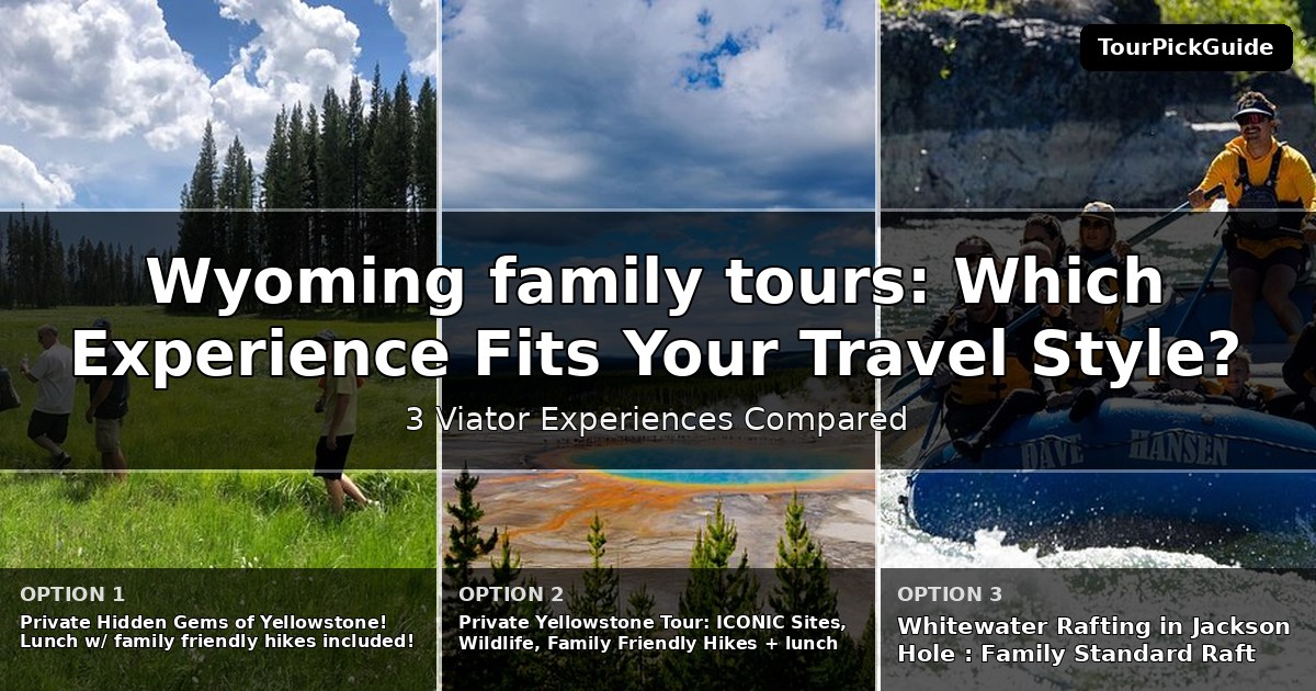 Wyoming family tours – three Viator experiences compared