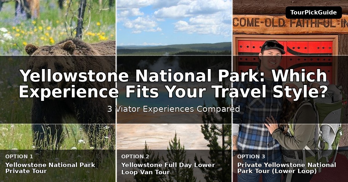 Yellowstone National Park tours with hotel pickup – three Viator experiences compared