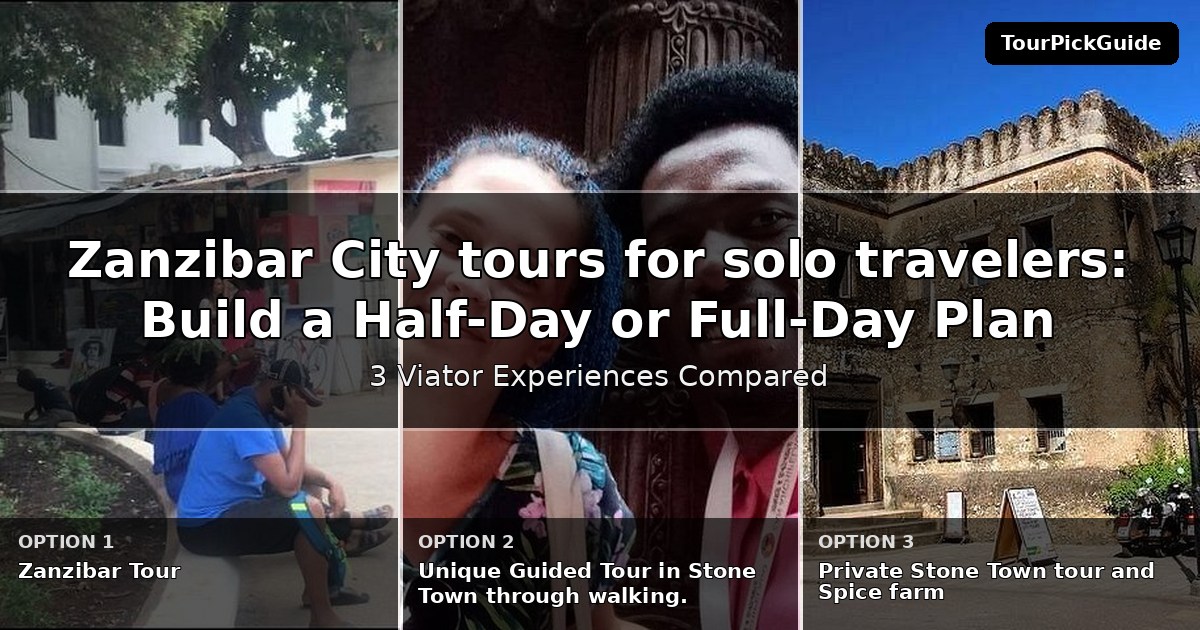 Zanzibar City tours for solo travelers – three Viator experiences compared