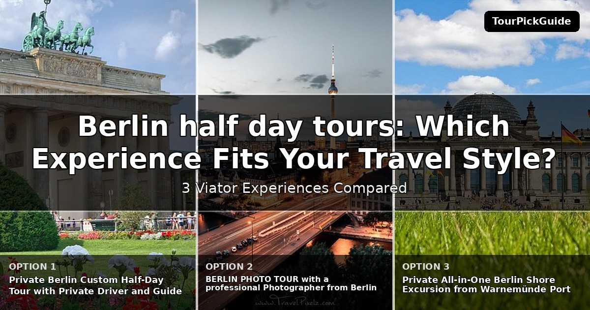 Berlin half day tours – three Viator experiences compared