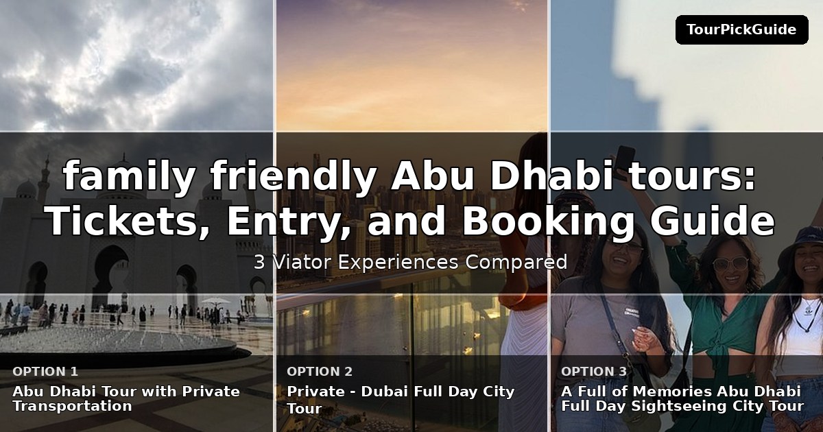 family friendly Abu Dhabi tours – three Viator experiences compared