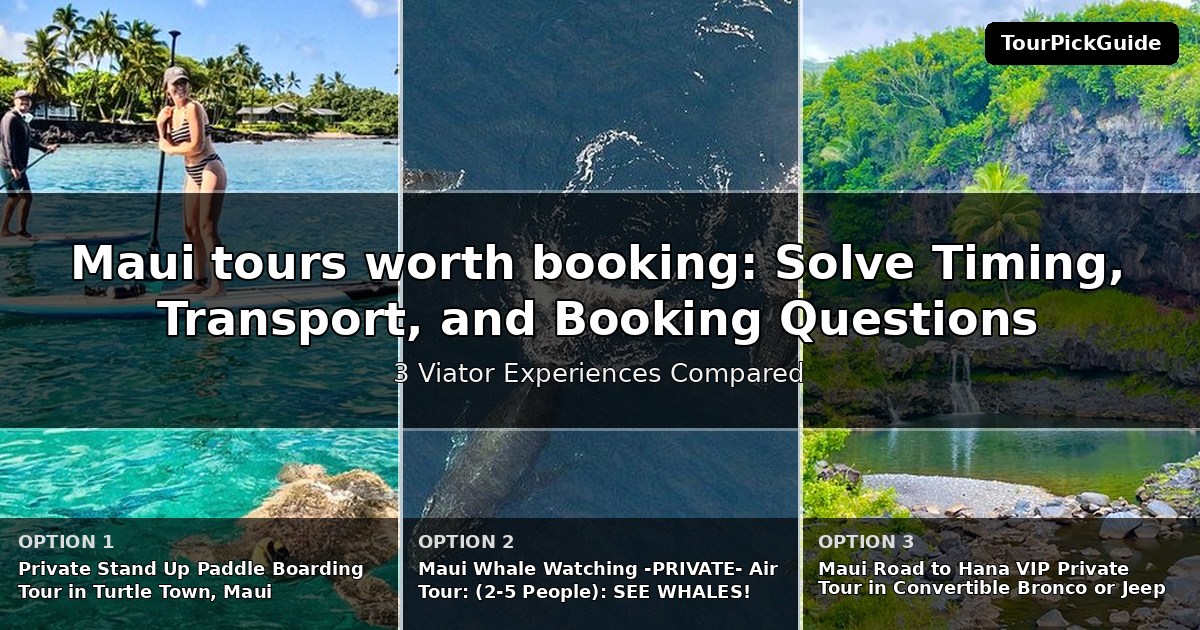 Maui tours worth booking – three Viator experiences compared